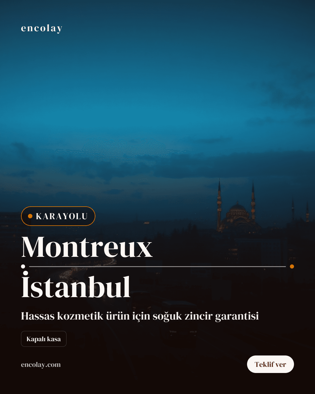 Montreux → İstanbul kozmetik ürün karayolu taşıması