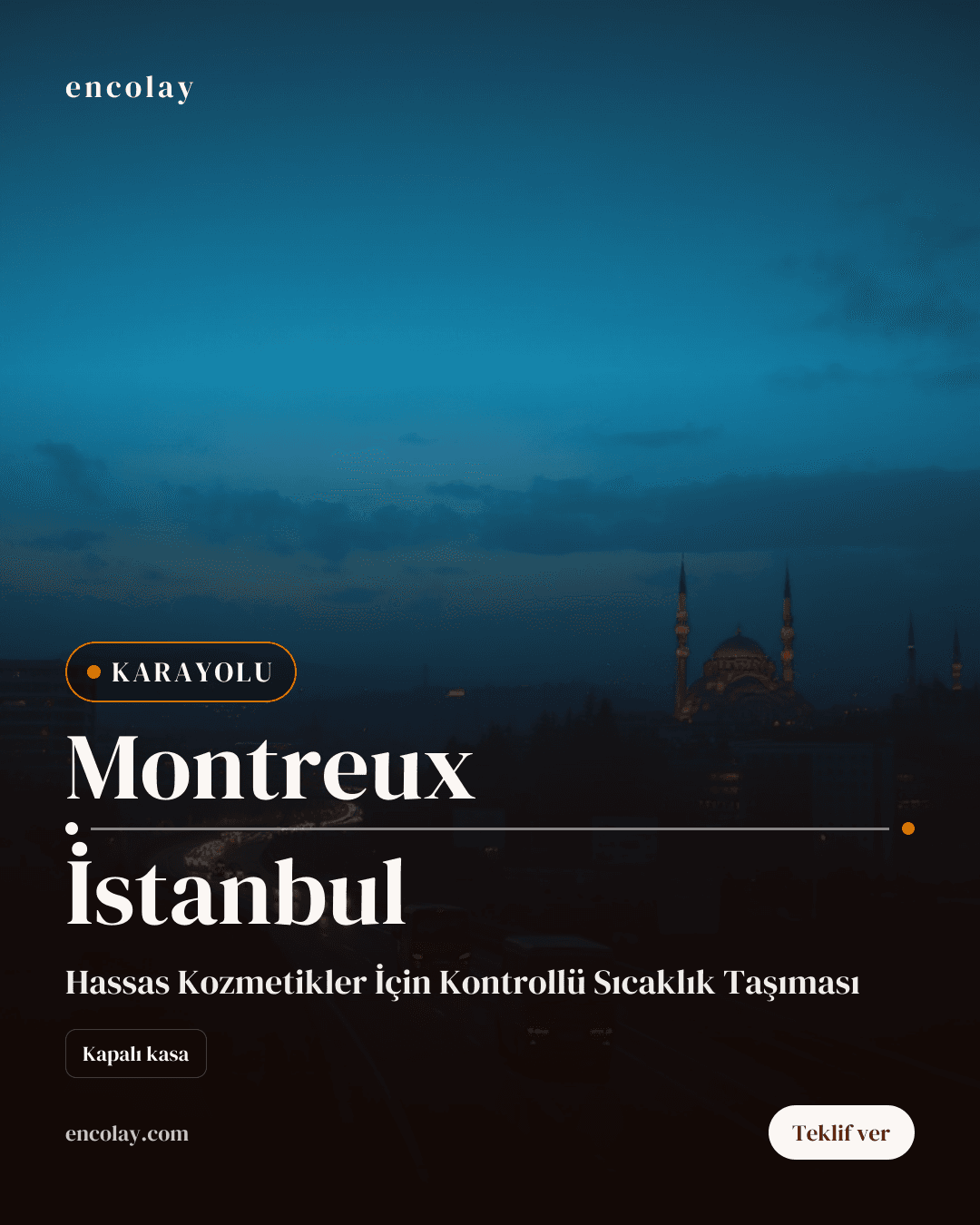 Montreux → İstanbul kozmetik ürün karayolu taşıması